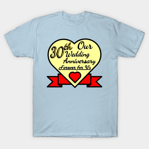 Our 30th Wedding anniversary T-Shirt by POD_CHOIRUL